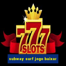 subway surf jogo baixar